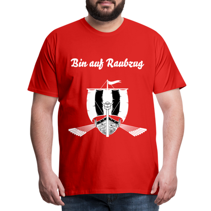 Männer Premium T-Shirt - Wikinger Design - Spruch - Bin auf Raubzug - Rot