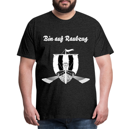 Männer Premium T-Shirt - Wikinger Design - Spruch - Bin auf Raubzug - Anthrazit