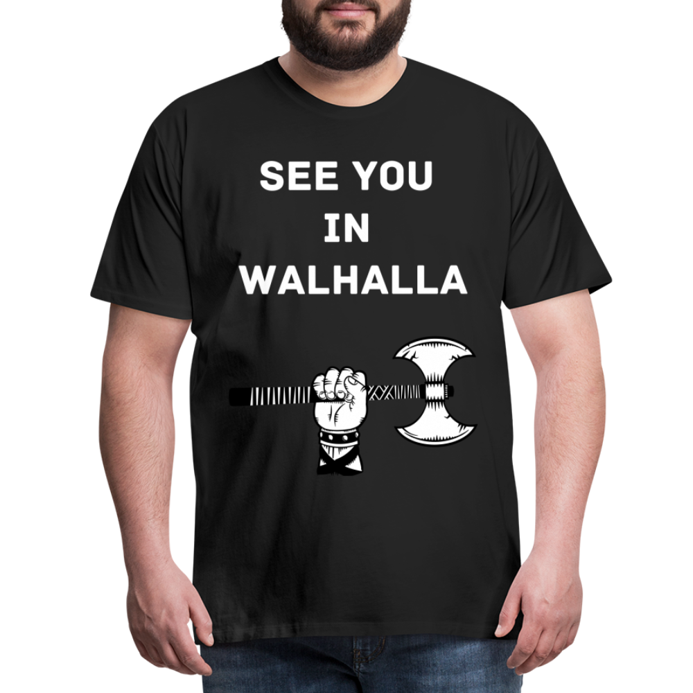 Männer Premium T-Shirt - Wikinger Design - See you in Walhalla Spruch - Schwarz