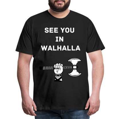 Männer Premium T-Shirt - Wikinger Design - See you in Walhalla Spruch - Schwarz