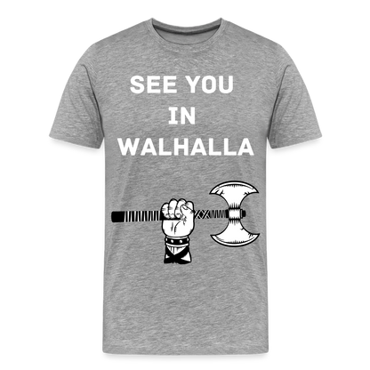 Männer Premium T-Shirt - Wikinger Design - See you in Walhalla Spruch - Grau meliert