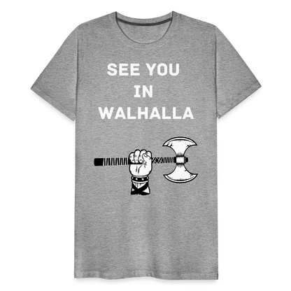 Männer Premium T-Shirt - Wikinger Design - See you in Walhalla Spruch - Grau meliert