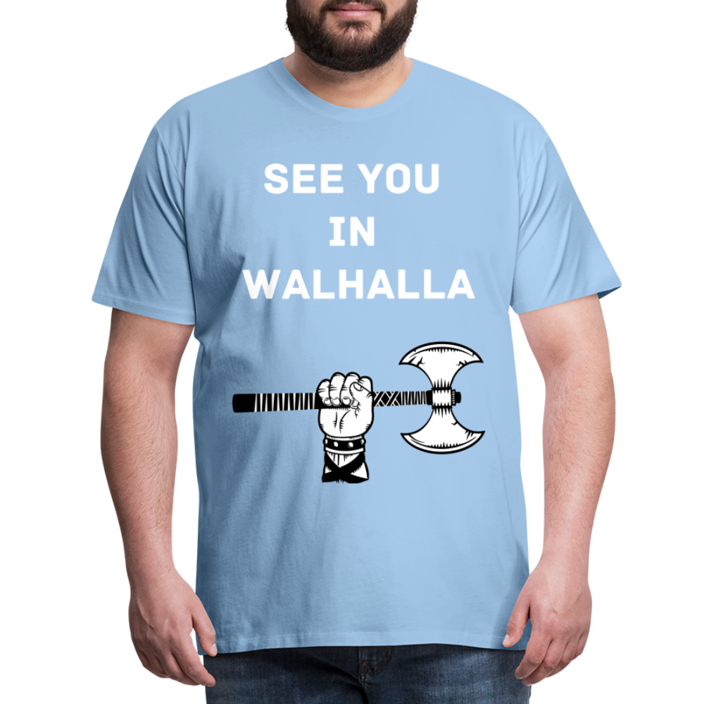 Männer Premium T-Shirt - Wikinger Design - See you in Walhalla Spruch - Sky