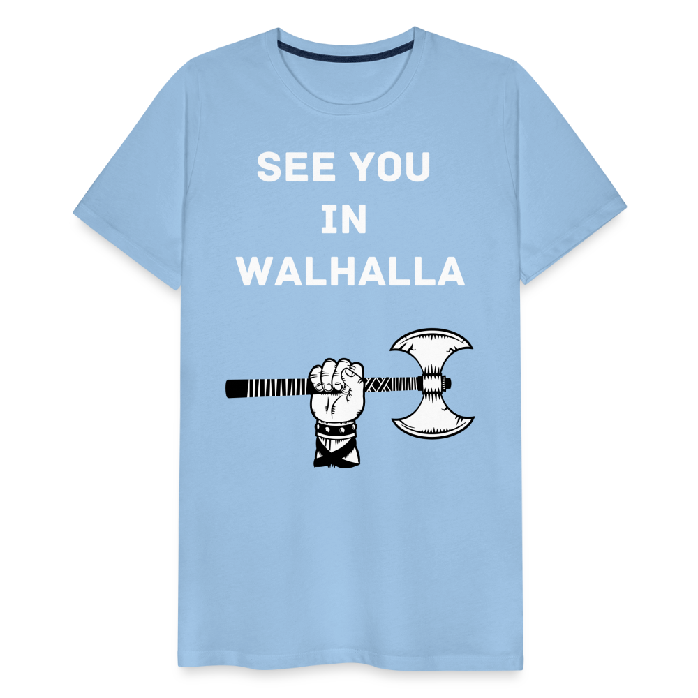 Männer Premium T-Shirt - Wikinger Design - See you in Walhalla Spruch - Sky