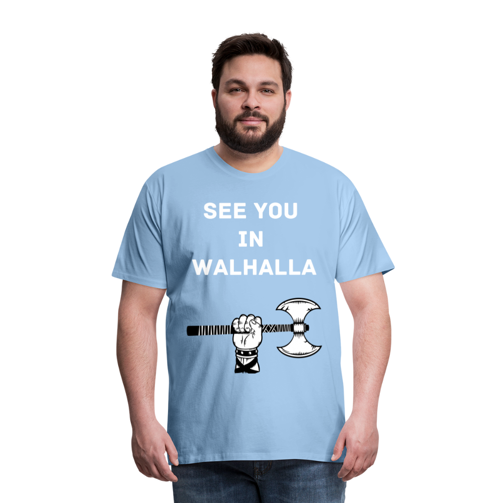 Männer Premium T-Shirt - Wikinger Design - See you in Walhalla Spruch - Sky