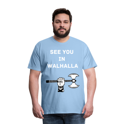 Männer Premium T-Shirt - Wikinger Design - See you in Walhalla Spruch - Sky