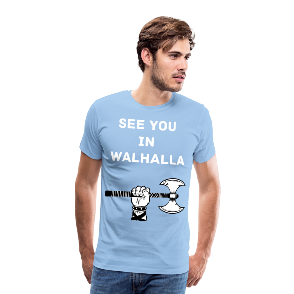 Männer Premium T-Shirt - Wikinger Design - See you in Walhalla Spruch - Sky