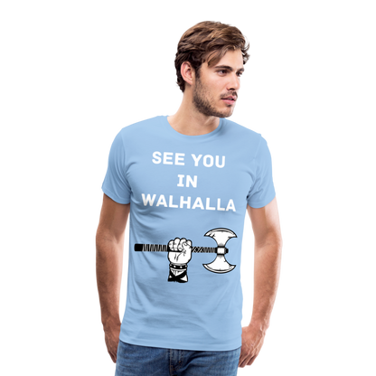 Männer Premium T-Shirt - Wikinger Design - See you in Walhalla Spruch - Sky