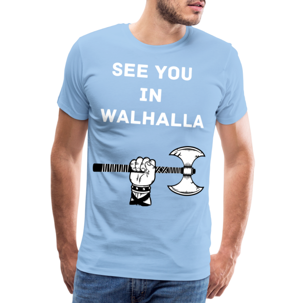 Männer Premium T-Shirt - Wikinger Design - See you in Walhalla Spruch - Sky