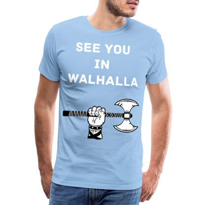 Männer Premium T-Shirt - Wikinger Design - See you in Walhalla Spruch - Sky