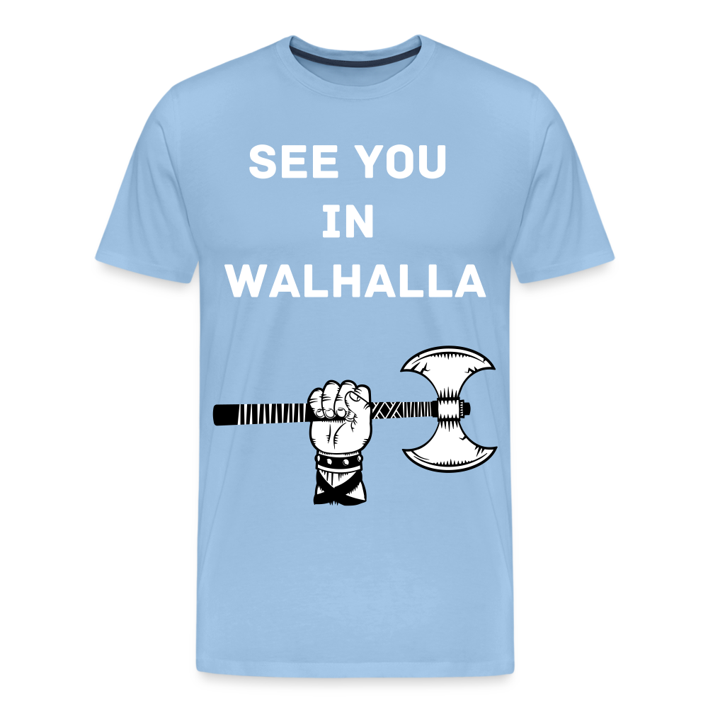 Männer Premium T-Shirt - Wikinger Design - See you in Walhalla Spruch - Sky