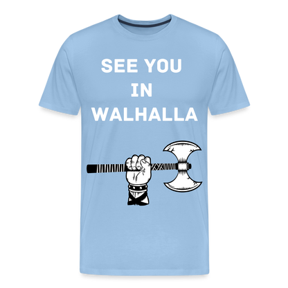 Männer Premium T-Shirt - Wikinger Design - See you in Walhalla Spruch - Sky