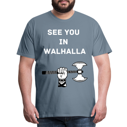 Männer Premium T-Shirt - Wikinger Design - See you in Walhalla Spruch - Blaugrau