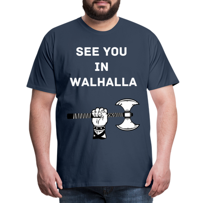 Männer Premium T-Shirt - Wikinger Design - See you in Walhalla Spruch - Navy