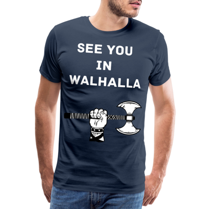 Männer Premium T-Shirt - Wikinger Design - See you in Walhalla Spruch - Navy