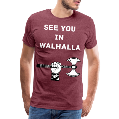 Männer Premium T-Shirt - Wikinger Design - See you in Walhalla Spruch - Bordeauxrot meliert