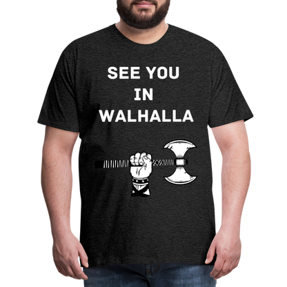 Männer Premium T-Shirt - Wikinger Design - See you in Walhalla Spruch - Anthrazit