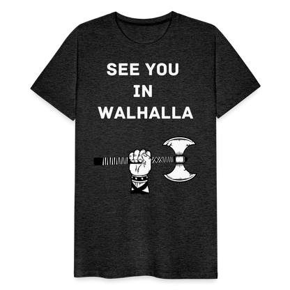 Männer Premium T-Shirt - Wikinger Design - See you in Walhalla Spruch - Anthrazit