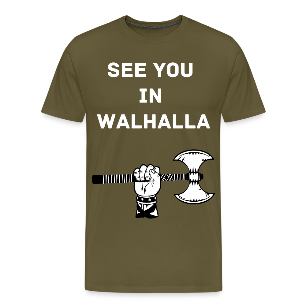 Männer Premium T-Shirt - Wikinger Design - See you in Walhalla Spruch - Khaki