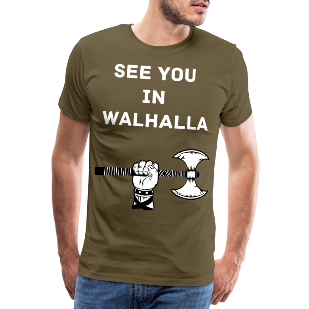 Männer Premium T-Shirt - Wikinger Design - See you in Walhalla Spruch - Khaki