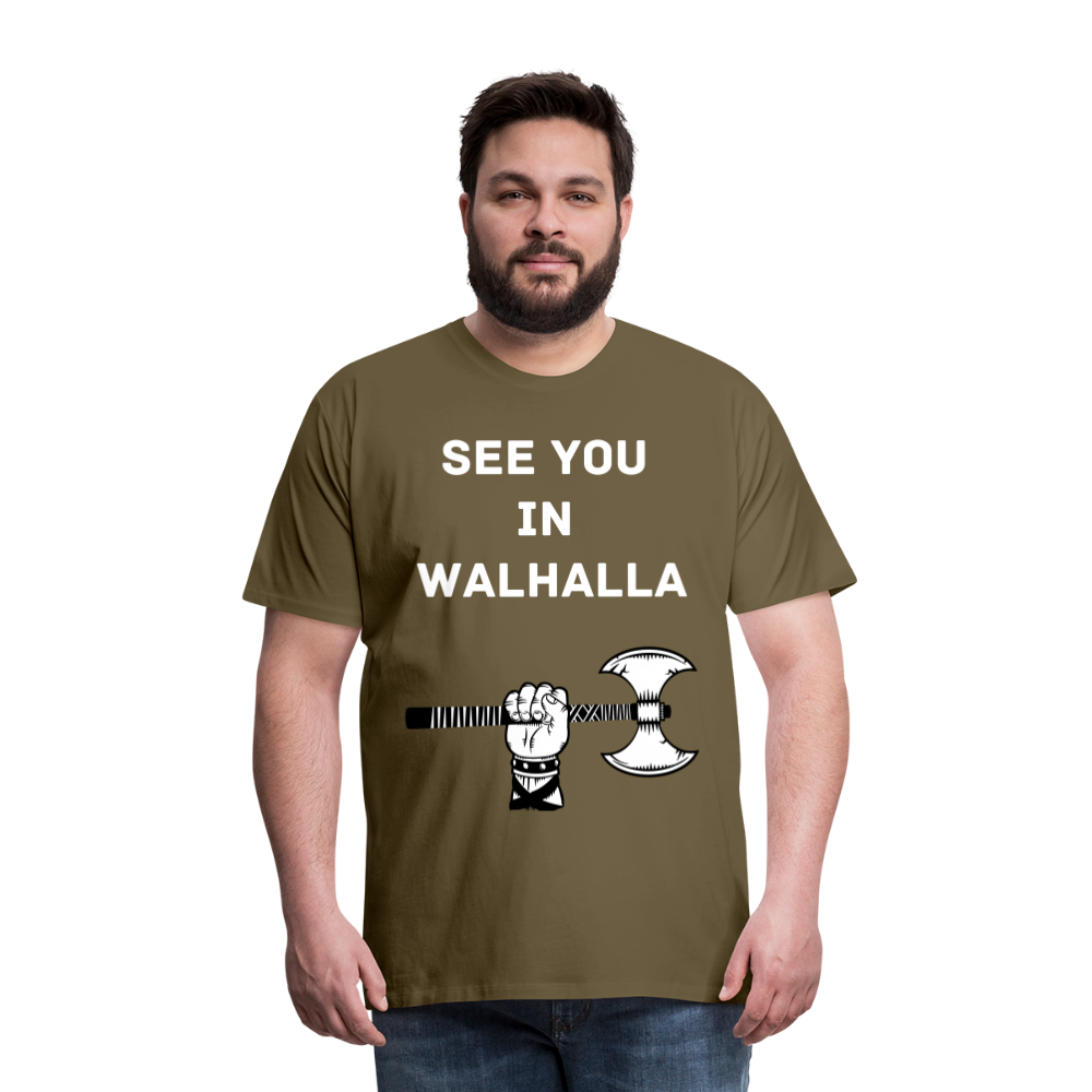 Männer Premium T-Shirt - Wikinger Design - See you in Walhalla Spruch - Khaki