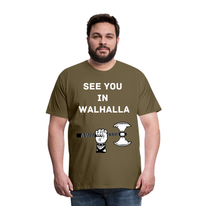 Männer Premium T-Shirt - Wikinger Design - See you in Walhalla Spruch - Khaki