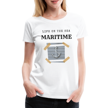 Frauen Premium T-Shirt - Life on the SEA Maritime - weiß