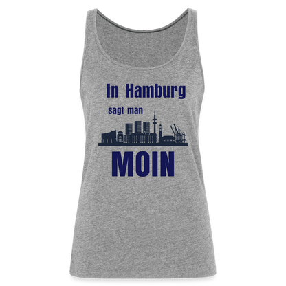 Frauen Premium Tank Top - In Hamburg sagt man MOIN - Grau meliert