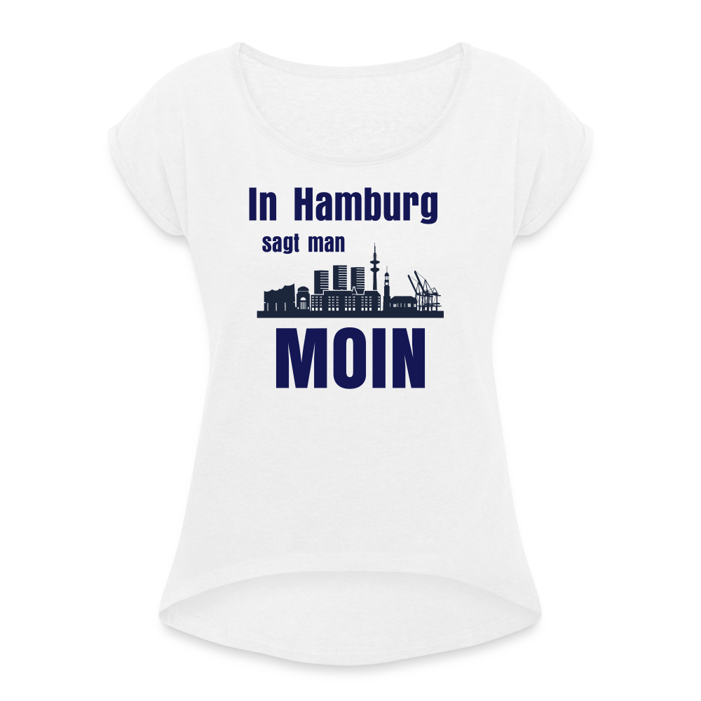 Frauen T-Shirt mit gerollten Ärmeln - In Hamburg sagt man MOIN - weiß