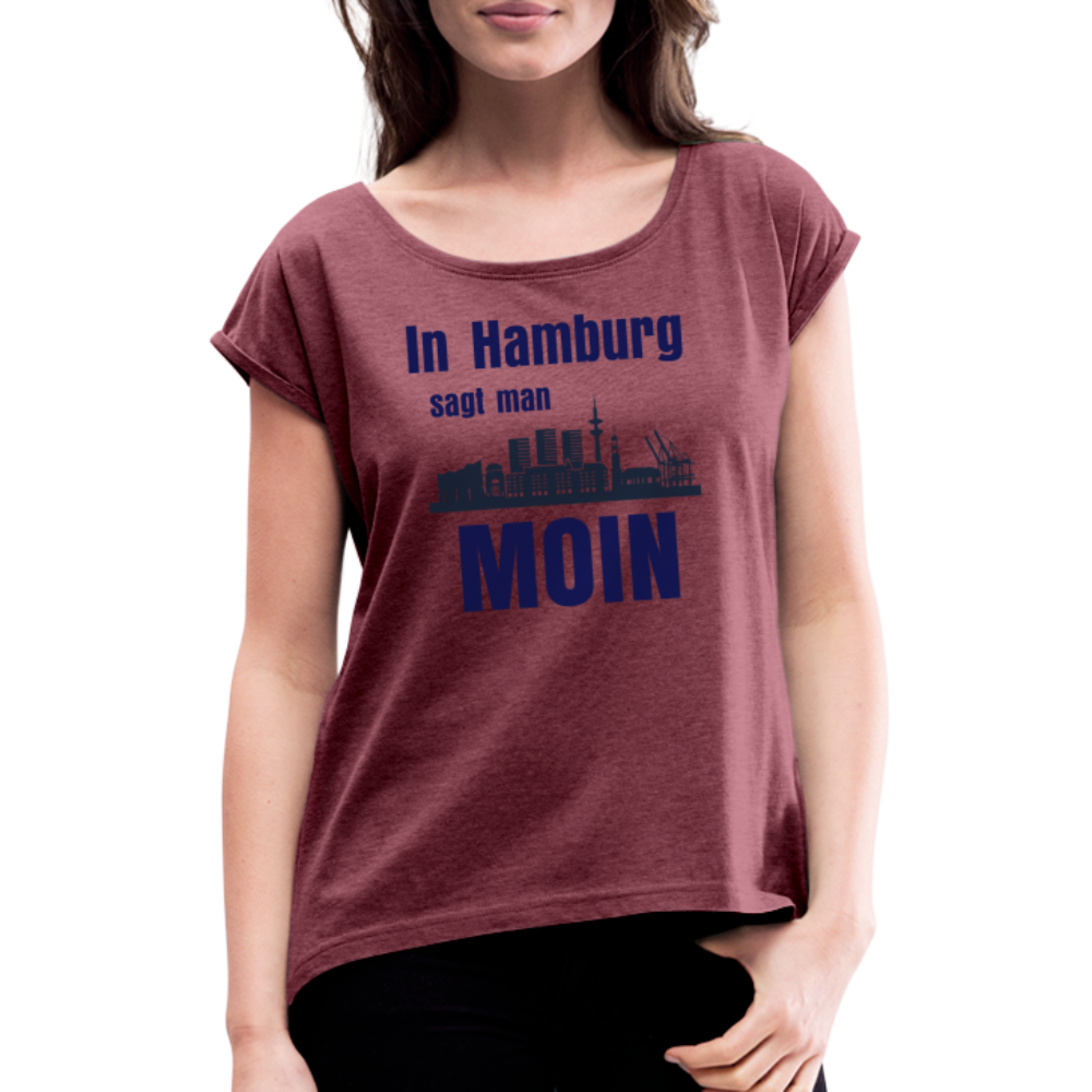 Frauen T-Shirt mit gerollten Ärmeln - In Hamburg sagt man MOIN - Bordeauxrot meliert