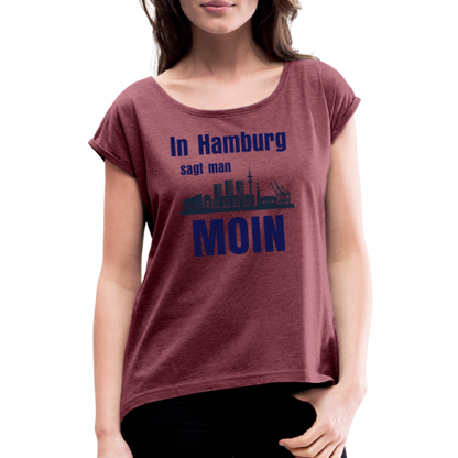 Frauen T-Shirt mit gerollten Ärmeln - In Hamburg sagt man MOIN - Bordeauxrot meliert