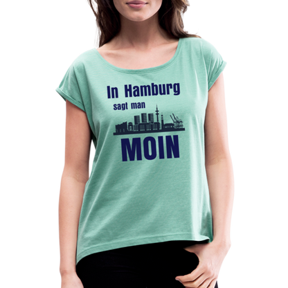 Frauen T-Shirt mit gerollten Ärmeln - In Hamburg sagt man MOIN - Minze meliert