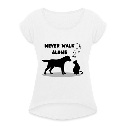 Frauen T-Shirt mit gerollten Ärmeln - Never walk alone - weiß