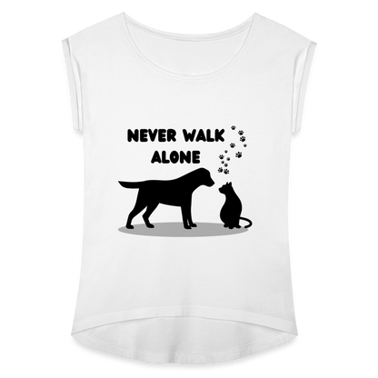 Frauen T-Shirt mit gerollten Ärmeln - Never walk alone - weiß