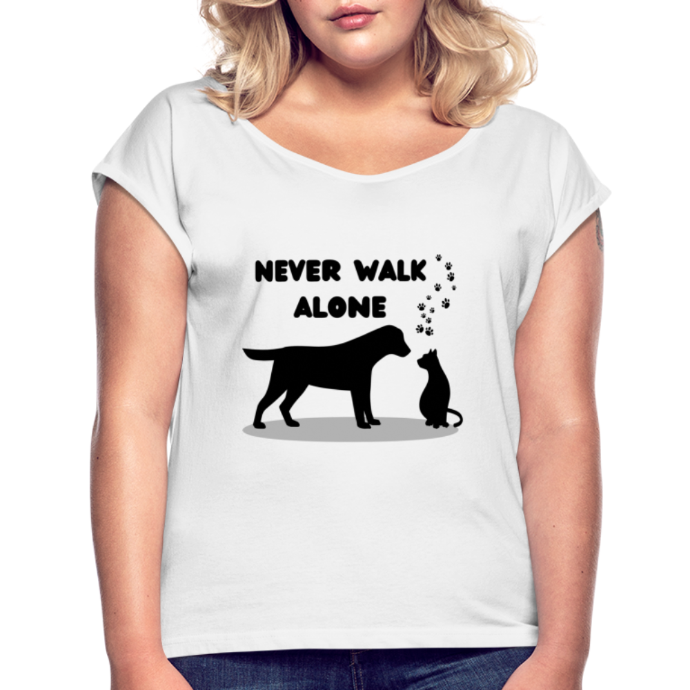 Frauen T-Shirt mit gerollten Ärmeln - Never walk alone - weiß