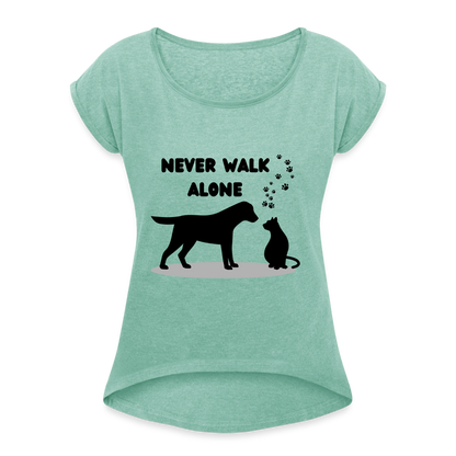 Frauen T-Shirt mit gerollten Ärmeln - Never walk alone - Minze meliert