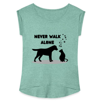 Frauen T-Shirt mit gerollten Ärmeln - Never walk alone - Minze meliert