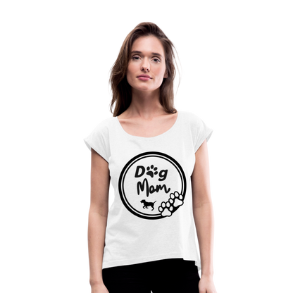 Frauen T-Shirt mit gerollten Ärmeln - Dog Mom - weiß