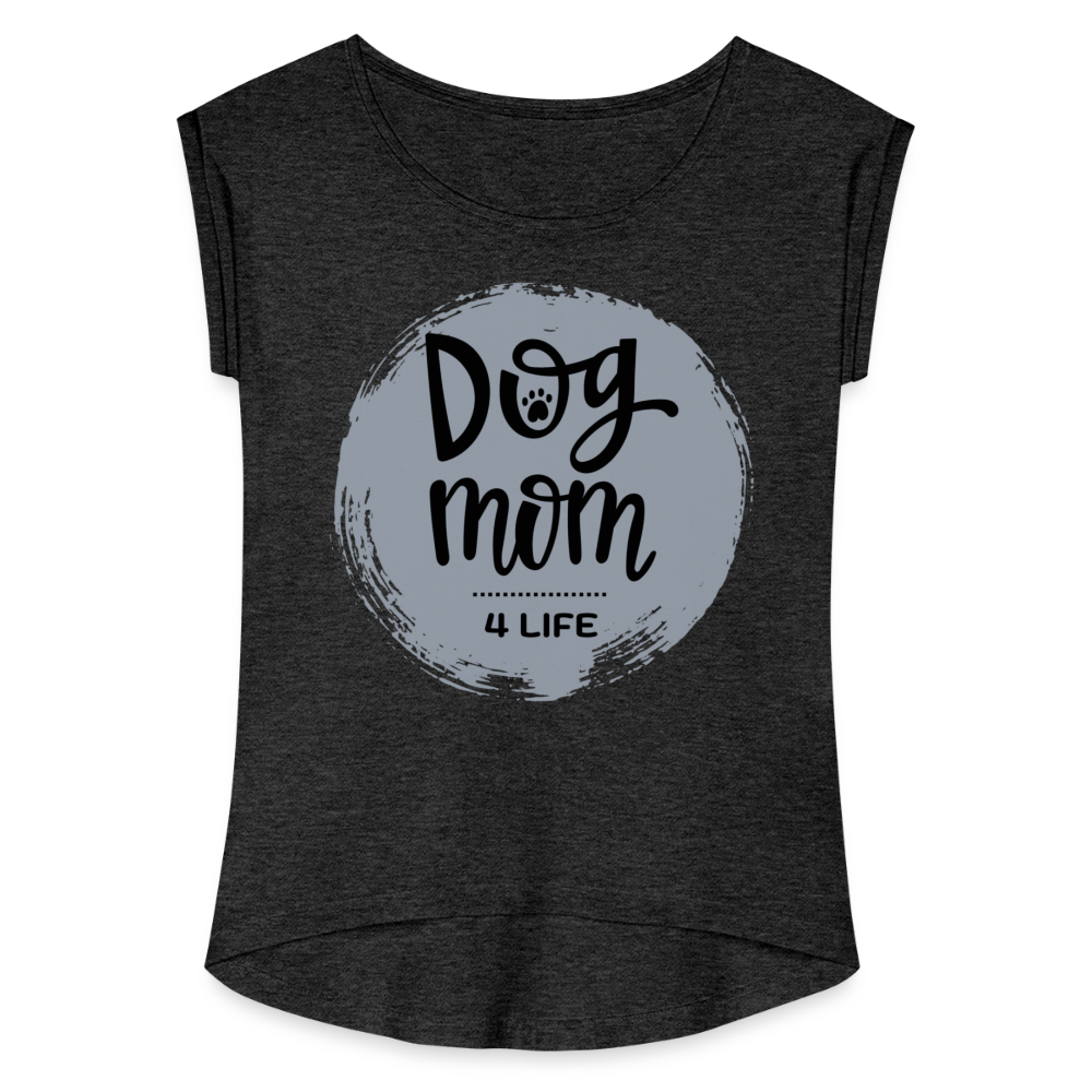 Frauen T-Shirt mit gerollten Ärmeln - Dog Mom 4 Life - Schwarz meliert