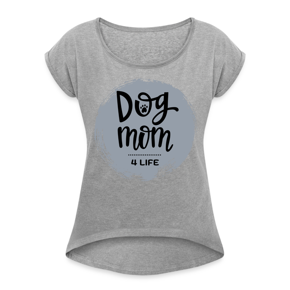 Frauen T-Shirt mit gerollten Ärmeln - Dog Mom 4 Life - Grau meliert