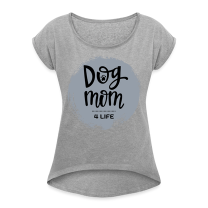 Frauen T-Shirt mit gerollten Ärmeln - Dog Mom 4 Life - Grau meliert