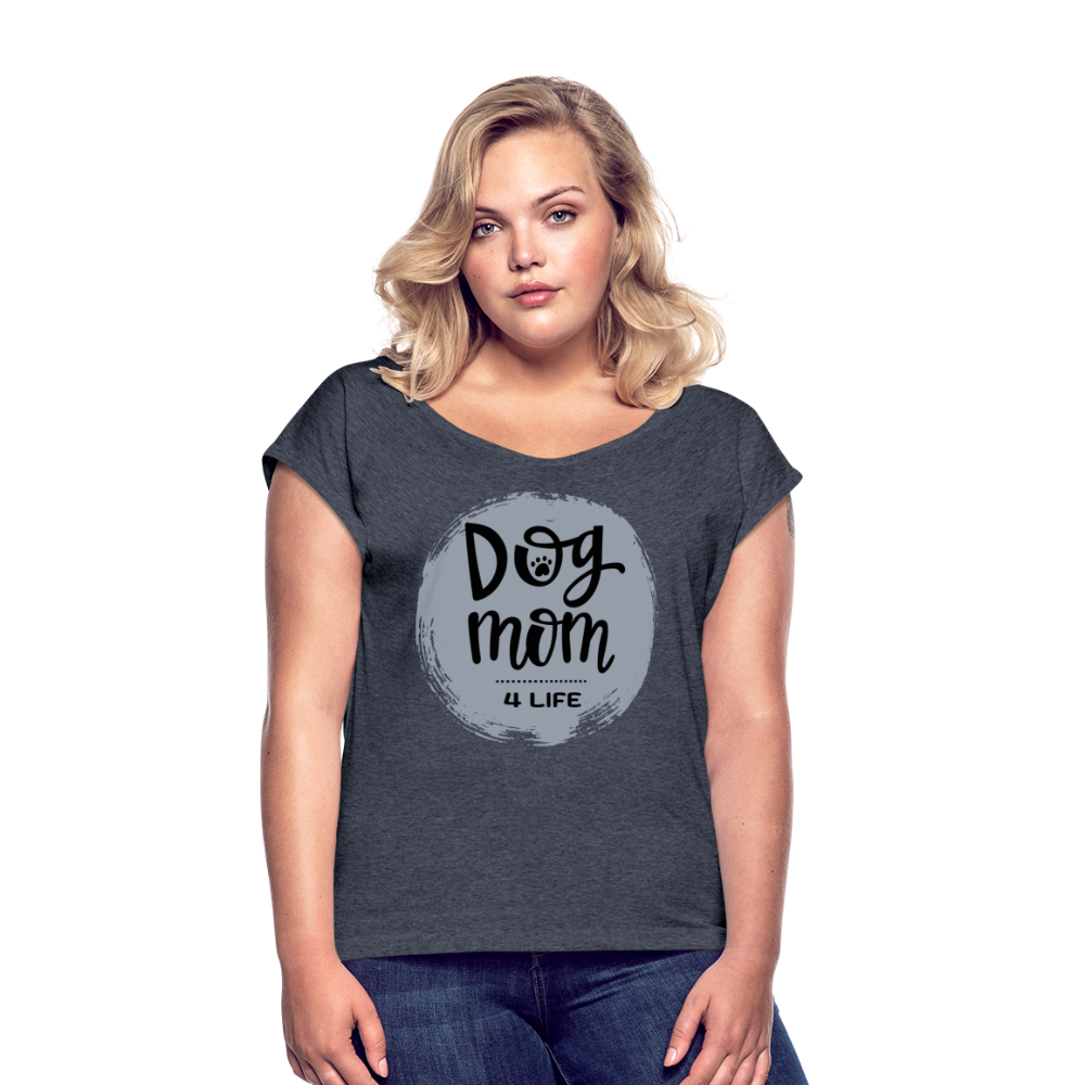 Frauen T-Shirt mit gerollten Ärmeln - Dog Mom 4 Life - Navy meliert