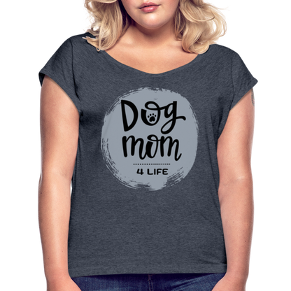 Frauen T-Shirt mit gerollten Ärmeln - Dog Mom 4 Life - Navy meliert