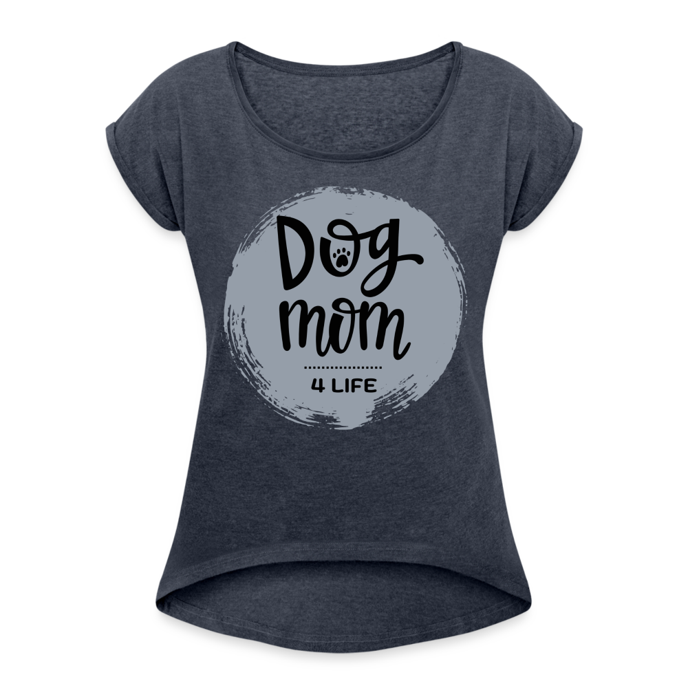 Frauen T-Shirt mit gerollten Ärmeln - Dog Mom 4 Life - Navy meliert