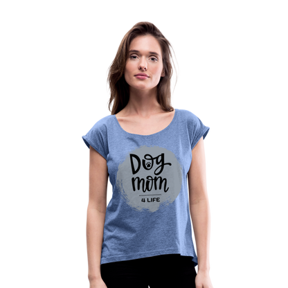 Frauen T-Shirt mit gerollten Ärmeln - Dog Mom 4 Life - Denim meliert