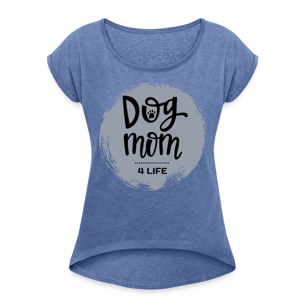 Frauen T-Shirt mit gerollten Ärmeln - Dog Mom 4 Life - Denim meliert