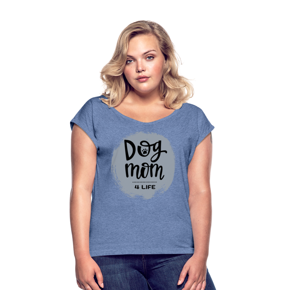 Frauen T-Shirt mit gerollten Ärmeln - Dog Mom 4 Life - Denim meliert