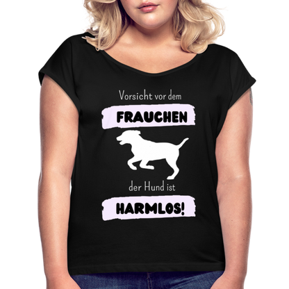 Frauen T-Shirt mit gerollten Ärmeln - Vorsicht vor dem Frauchen - Schwarz