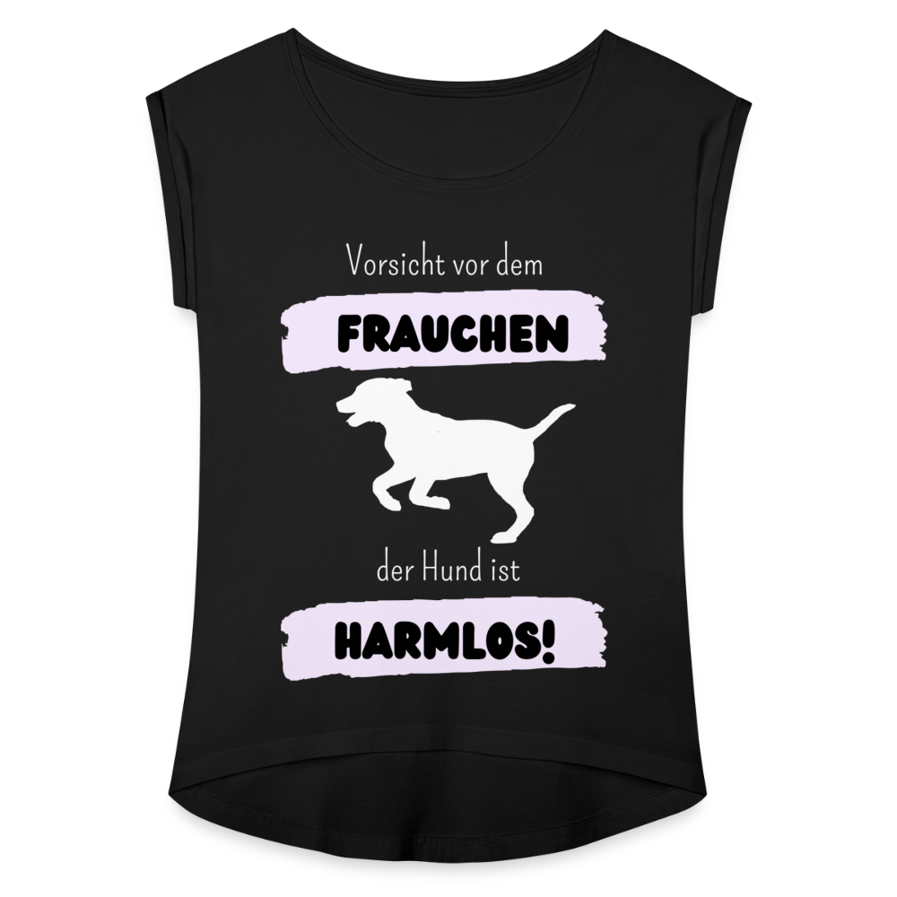 Frauen T-Shirt mit gerollten Ärmeln - Vorsicht vor dem Frauchen - Schwarz