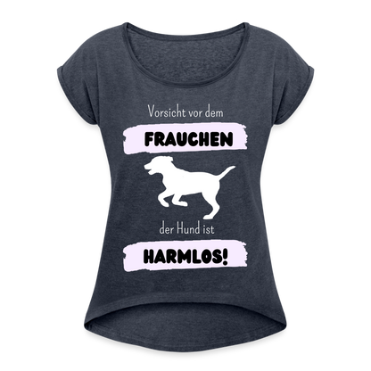 Frauen T-Shirt mit gerollten Ärmeln - Vorsicht vor dem Frauchen - Navy meliert